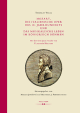 Mozart, die Italienische Oper des 18. Jahrhunderts und das musikalische Leben im Königreich Böhmen - Tomislav Volek