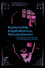 Kybernetik, Kapitalismus, Revolutionen - 