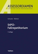 StPO-Fallrepetitorium - Schuster, Thomas; Weitner, Friedrich