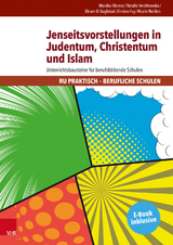 Jenseitsvorstellungen in Judentum, Christentum und Islam - Monika Marose, Natalia Verzhbovska, Ekram El Baghdadi, Kirsten Fay, Nicole Nolden