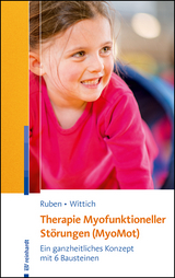 Therapie Myofunktioneller Störungen (MyoMot) - Laura Ruben, Constanze Wittich