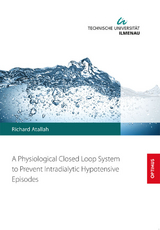 A Physiological Closed Loop System to Prevent Intradialytic Hypotensive Episodes - Richard Atallah