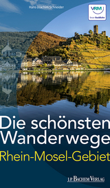 Die schönsten Wanderwege im Rhein-Mosel-Gebiet - Hans-Joachim Schneider