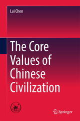 The Core Values of Chinese Civilization - Lai Chen