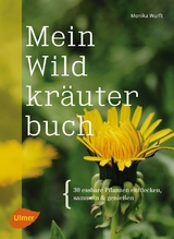 Mein Wildkräuterbuch - Monika Wurft