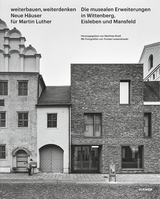 Weiterbauen, Weiterdenken - Neue Häuser für Martin Luther - 