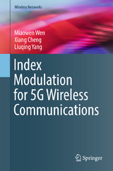 Index Modulation for 5G Wireless Communications - Miaowen Wen, Xiang Cheng, Liuqing Yang