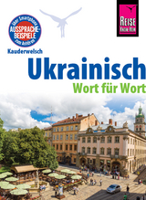 Ukrainisch - Wort für Wort: Kauderwelsch-Sprachführer von Reise Know-How - Natalja Börner, Ulrike Grube