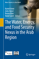 The Water, Energy, and Food Security Nexus in the Arab Region - 
