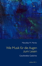 Wie Musik für die Augen zum Lesen - Marcellus M. Menke