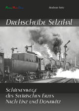 Schienenwege des SteirischenErzes nach Linz und Donauwitz - Herbert Fritz