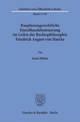 Bauplanungsrechtliche Einzelhandelssteuerung im Lichte der Rechtsphilosophie Friedrich August von Hayeks. - Jonas Kühne