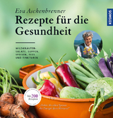 Rezepte für die Gesundheit - Aschenbrenner, Eva