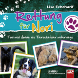 Rettung für Nori – Toni und Jonas als Tierschützer unterwegs - Lisa Echcharif