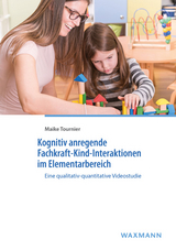 Kognitiv anregende Fachkraft-Kind-Interaktionen im Elementarbereich - Maike Tournier