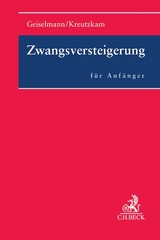 Zwangsversteigerung für Anfänger - Stefan Geiselmann, Johannes Kreutzkam