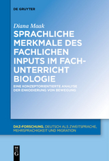 Sprachliche Merkmale des fachlichen Inputs im Fachunterricht Biologie - Diana Maak