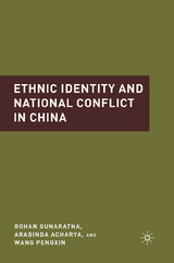 Ethnic Identity and National Conflict in China -  A. Acharya,  R. Gunaratna,  W. Pengxin