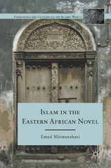 Islam in the Eastern African Novel -  E. Mirmotahari