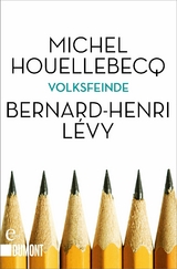 Volksfeinde - Michel Houellebecq, Bernard-Henri Lévy