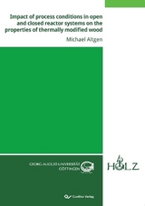 Impact of process conditions in open and closed reactor systems on the properties of thermally modified wood - Michael Altgen