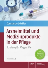 Arzneimittel und Medizinprodukte in der Pflege - Constanze Schäfer