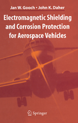 Electromagnetic Shielding and Corrosion Protection for Aerospace Vehicles -  John K. Daher,  Jan W. Gooch