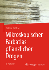 Mikroskopischer Farbatlas pflanzlicher Drogen - Rahfeld, Bettina