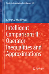 Intelligent Comparisons II: Operator Inequalities and Approximations - George A. Anastassiou