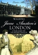 Walking Jane Austen's London - Louise Allen
