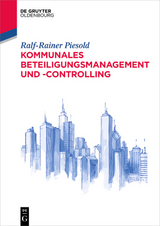 Kommunales Beteiligungsmanagement und -controlling - Ralf-Rainer Piesold