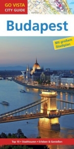 GO VISTA: Reiseführer Budapest - Roland Mischke