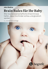 Brain Rules für Ihr Baby - John Medina
