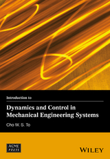 Introduction to Dynamics and Control in Mechanical Engineering Systems - Cho W. S. To