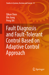 Fault Diagnosis and Fault-Tolerant Control Based on Adaptive Control Approach - Qikun Shen, Bin Jiang, Peng Shi