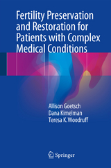 Fertility Preservation and Restoration for Patients with Complex Medical Conditions - Allison L. Goetsch, Dana Kimelman, Teresa K. Woodruff