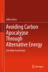 Avoiding Carbon Apocalypse Through Alternative Energy - John Lowry