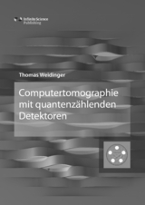 Computertomographie mit quantenzählenden Detektoren - Thomas Weidinger