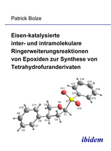 Eisen-katalysierte inter- und intramolekulare Ringerweiterungsreaktionen von Epoxiden zur Synthese von Tetrahydrofuranderivaten - Patrick Bolze
