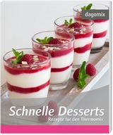 Schnelle Desserts Rezepte für den Thermomix - Gabriele Dargewitz, Andrea Dargewitz