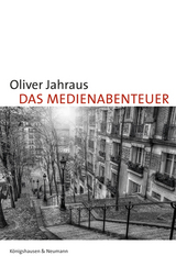 Das Medienabenteuer - Oliver Jahraus