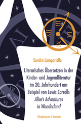 Literarisches Übersetzen in der Kinder- und Jugendliteratur im 20. Jahrhundert am Beispiel von Lewis Carrolls ,Alice‘s Adventures in Wonderland’ - Sandro Lampariello