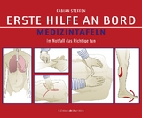 Erste Hilfe an Bord – Medizintafeln - Steffen, Fabian