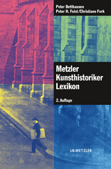 Metzler Kunsthistoriker Lexikon -  Peter Betthausen,  Peter H. Feist,  Christiane Fork