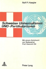 Schweizer Universalismus, Uno-Partikularismus - Rolf-Paul Hägler