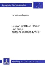 Johann Gottfried Herder und seine zeitgenössischen Kritiker - Hans-Jürgen Gaycken