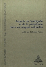 Aspects de l'ambiguïté et de la paraphrase dans les langues naturelles - 