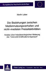 Die Beziehungen zwischen Mediennutzungsverhalten und nicht-medialen Freizeitaktivitäten - Martin Leber