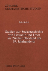 Studien zur Sozialgeschichte von Literatur und Leser im Zürcher Oberland des 19. Jahrhunderts - Balz Spörri