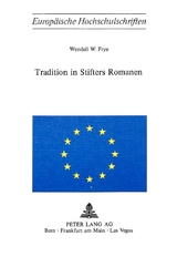 Tradition in Stifters Romanen - Wendell W. Frye